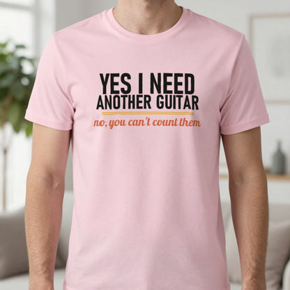 Yes I Need Another Guitar No You Can't Count Them Funny T-Shirt & Sweatshirt in Light Pink, worn, our photo