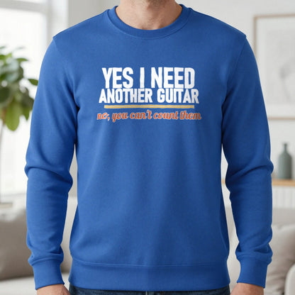 Yes I Need Another Guitar No You Can't Count Them Funny T-Shirt & Sweatshirt in Royal, worn, our photo