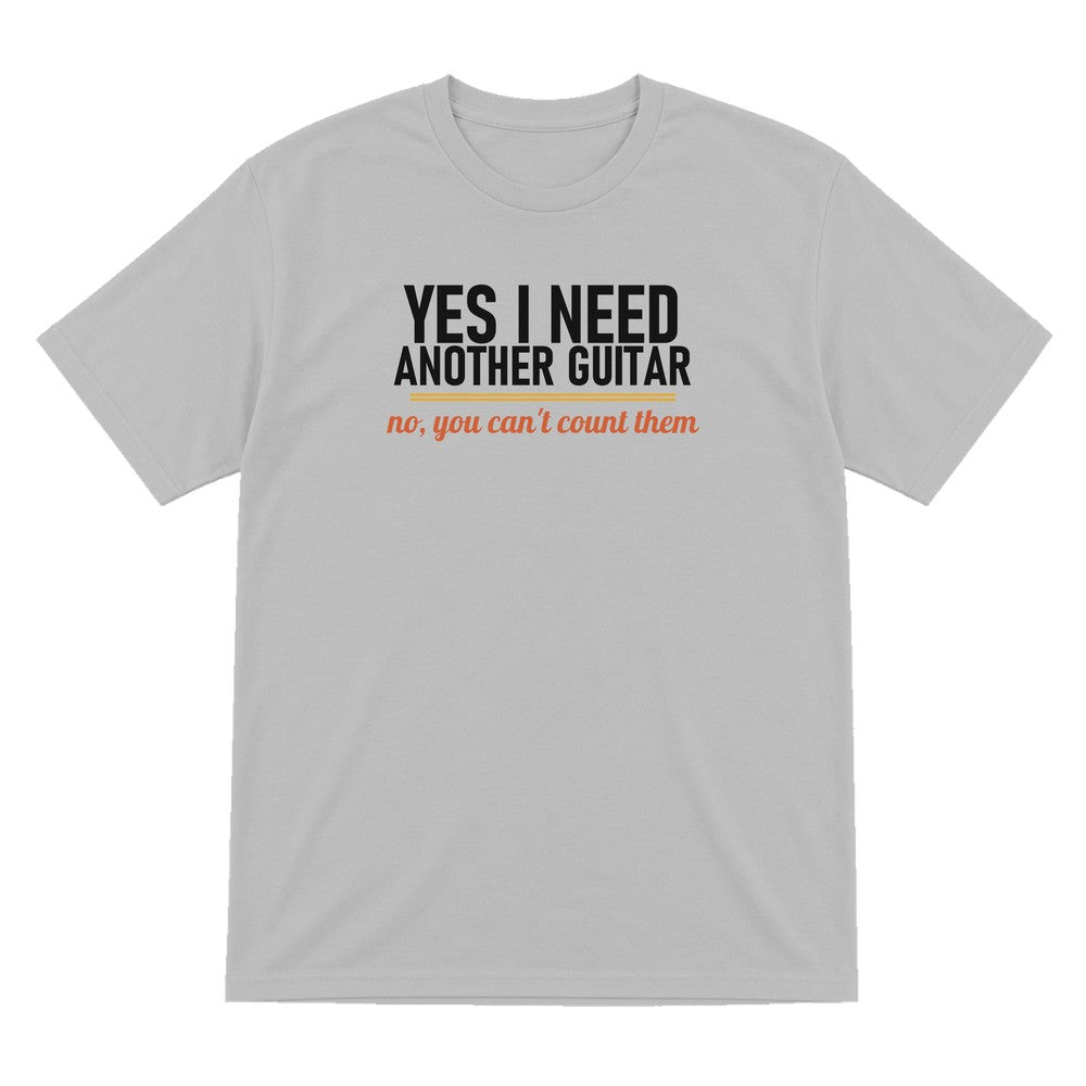 Yes I Need Another Guitar No You Can't Count Them Funny T-Shirt & Sweatshirt T-Shirt in Sport Grey