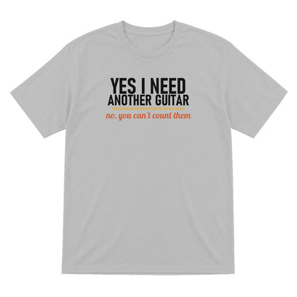 Yes I Need Another Guitar No You Can't Count Them Funny T-Shirt & Sweatshirt T-Shirt in Sport Grey