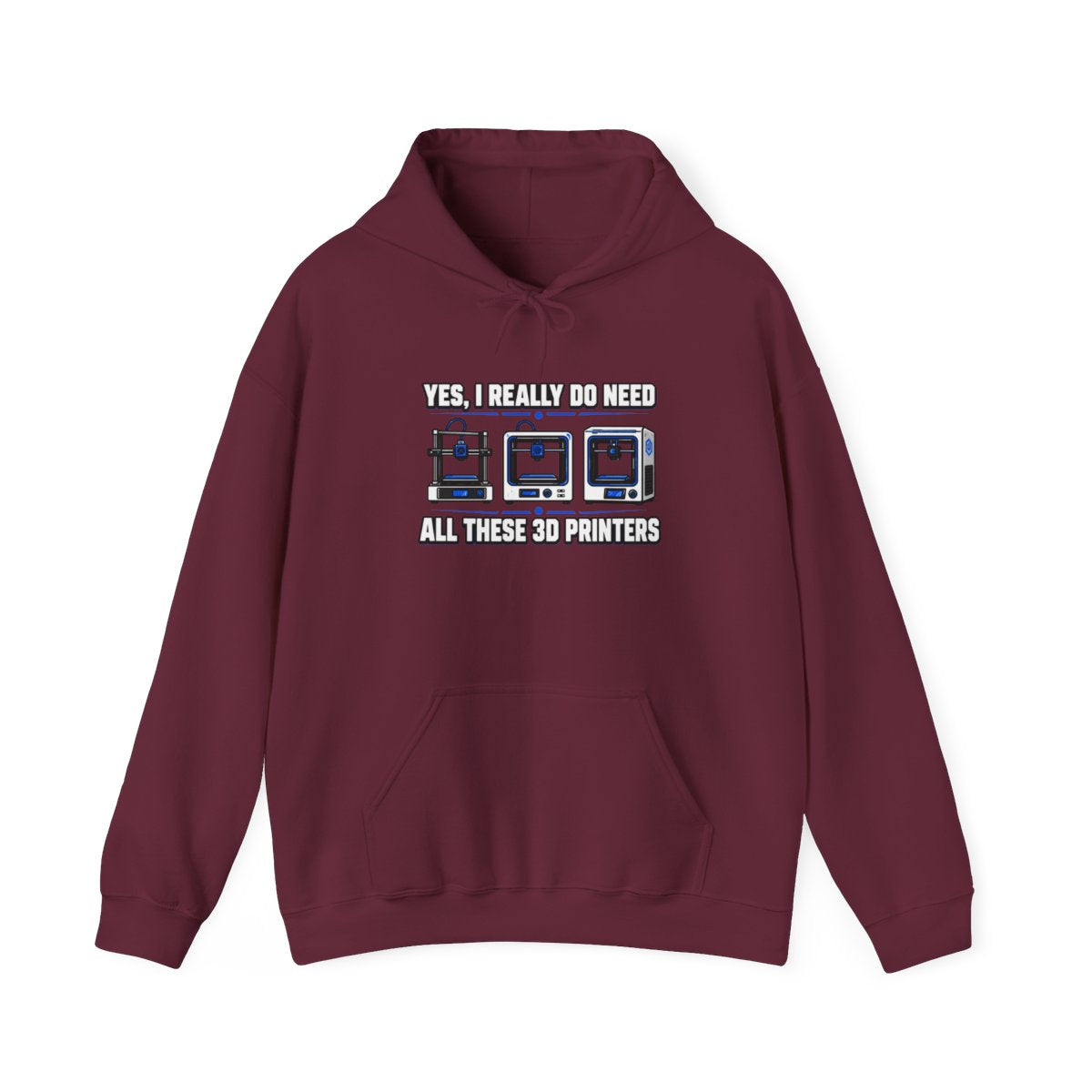 Yes I Really Do Need All These 3D Printers Hoodie - funny hoodie by Cheeky Business