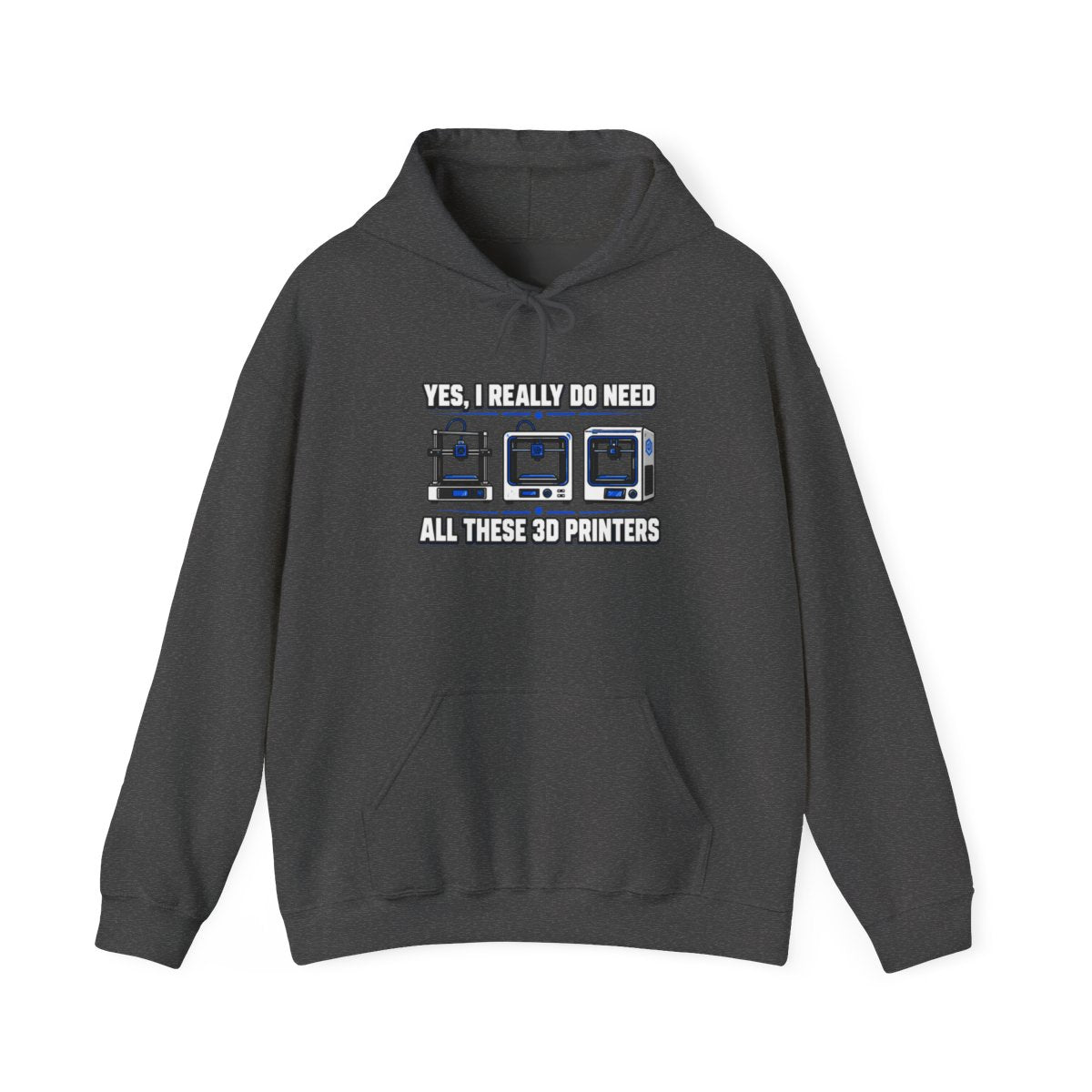 Yes I Really Do Need All These 3D Printers Hoodie - funny hoodie by Cheeky Business