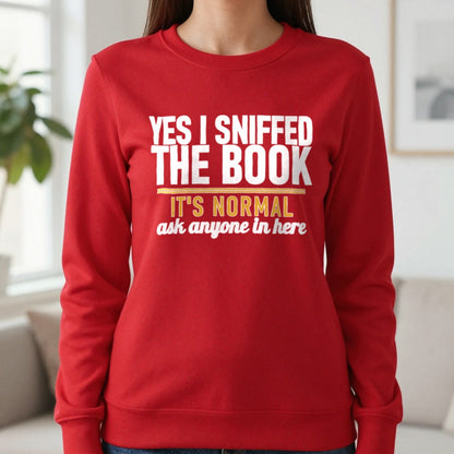 Yes I Sniffed The Book It's Normal Funny T-Shirt & Sweatshirt in Red, worn, our photo