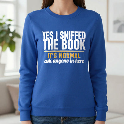 Yes I Sniffed The Book It's Normal Funny T-Shirt & Sweatshirt in Royal, worn, our photo