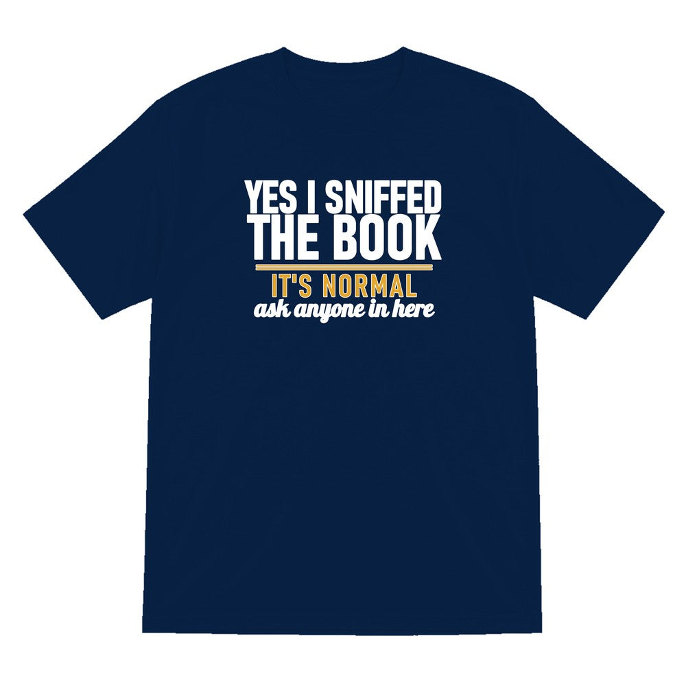 Yes I Sniffed The Book It's Normal Funny T-Shirt & Sweatshirt T-Shirt in Navy