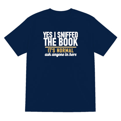 Yes I Sniffed The Book It's Normal Funny T-Shirt & Sweatshirt T-Shirt in Navy
