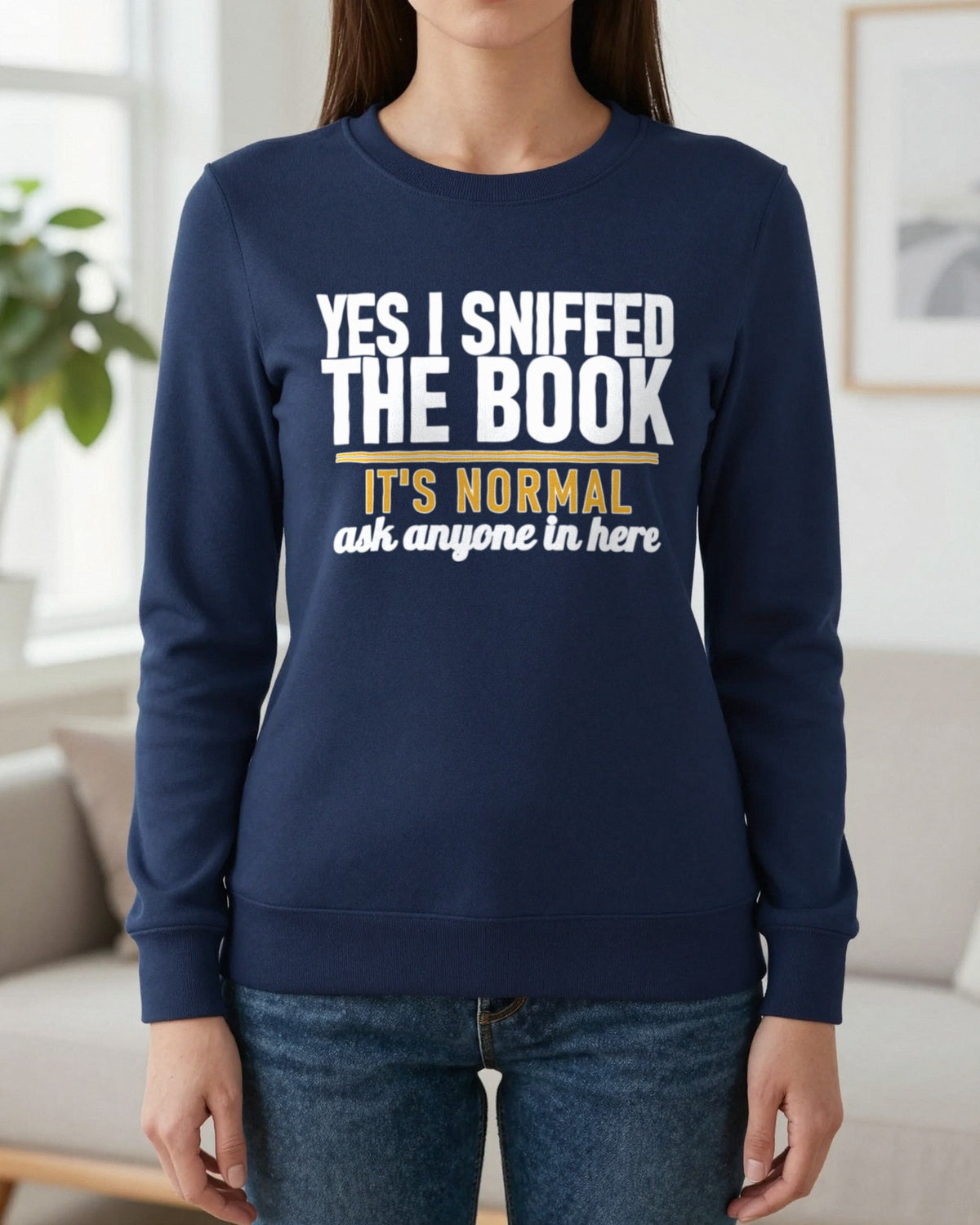 Yes I Sniffed The Book It's Normal Funny T-Shirt & Sweatshirt worn