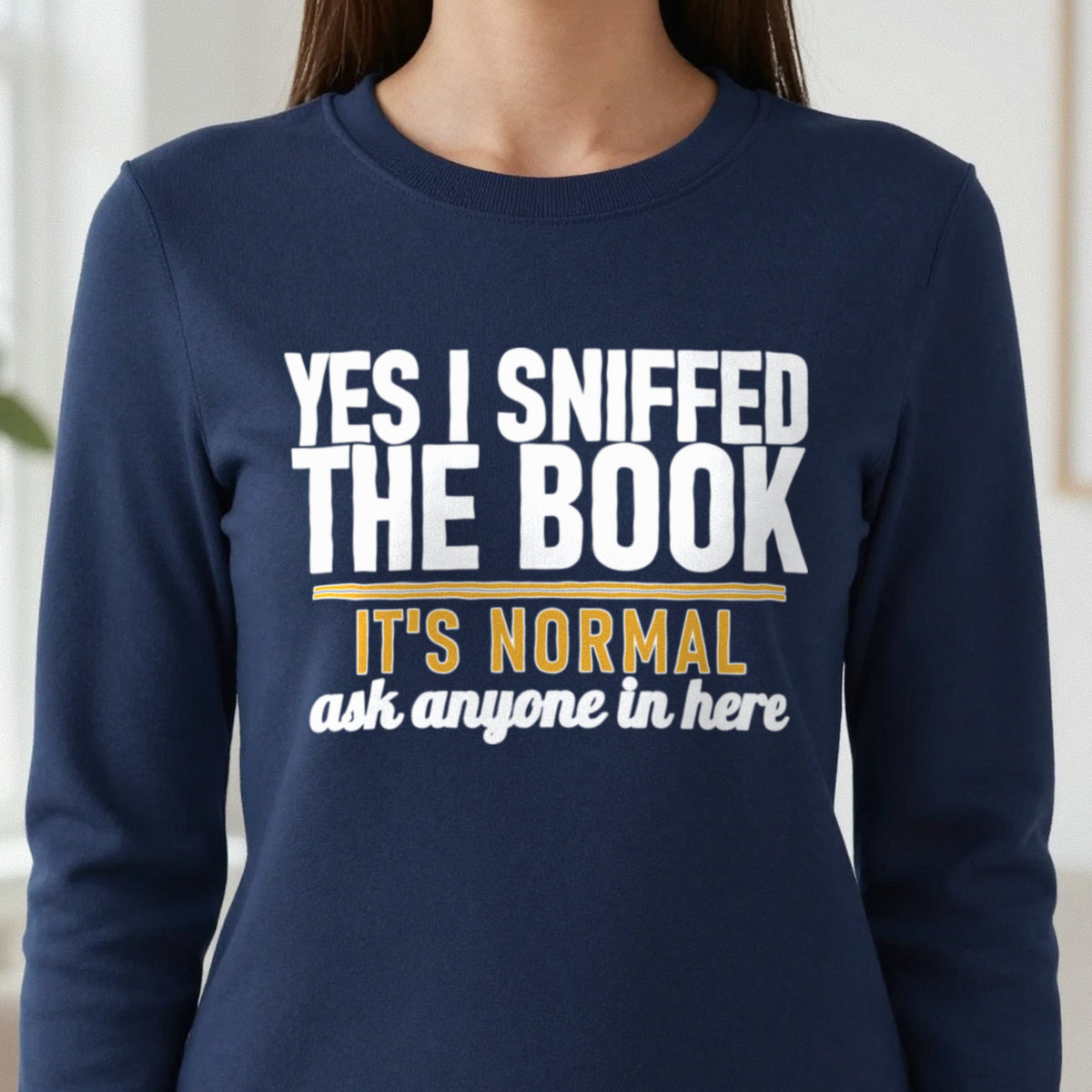 Yes I Sniffed The Book It's Normal Funny T-Shirt & Sweatshirt close-up
