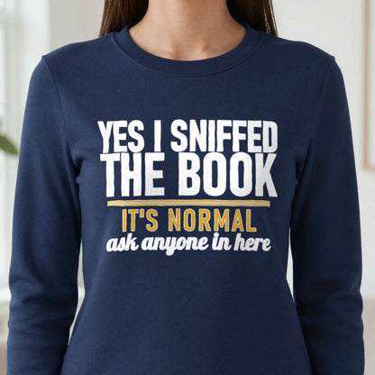 Yes I Sniffed The Book It's Normal Funny T-Shirt & Sweatshirt close-up