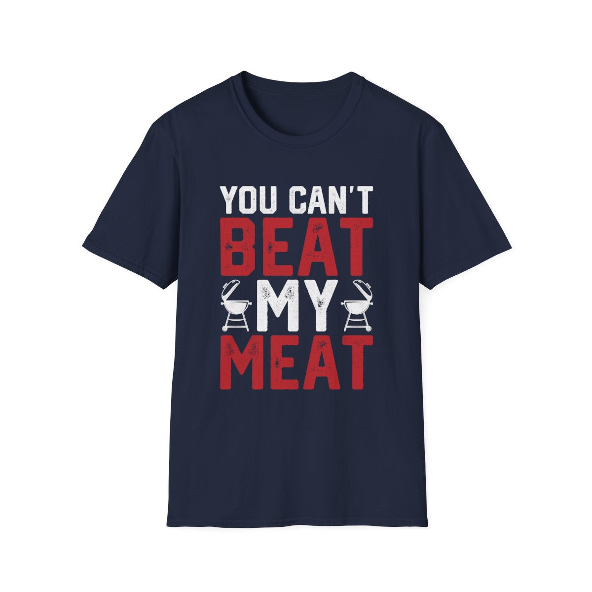You Can't Beat My Meat BBQ T-Shirt - funny t-shirt by Cheeky Business