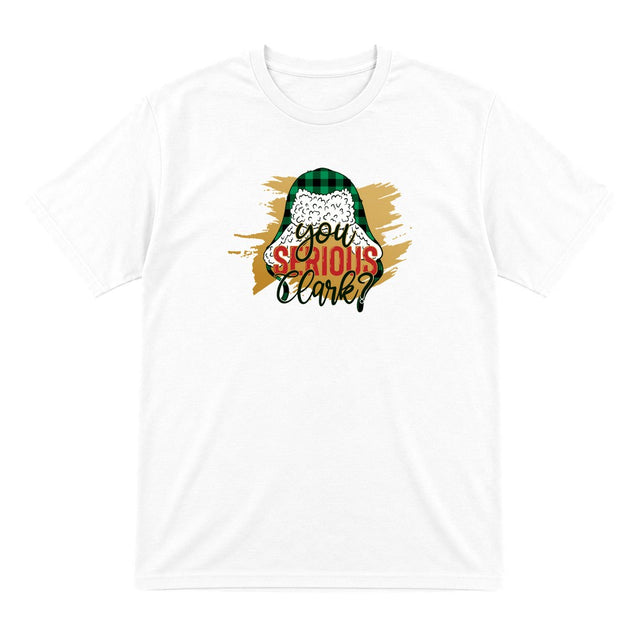 You Serious Clark Christmas T-Shirt & Sweatshirt