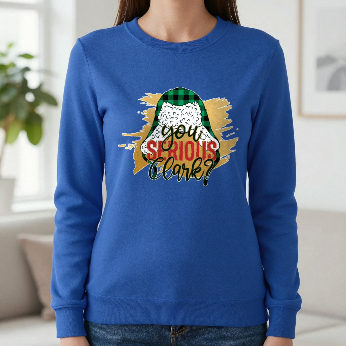 You Serious Clark Christmas T-Shirt & Sweatshirt in Royal, worn, our photo