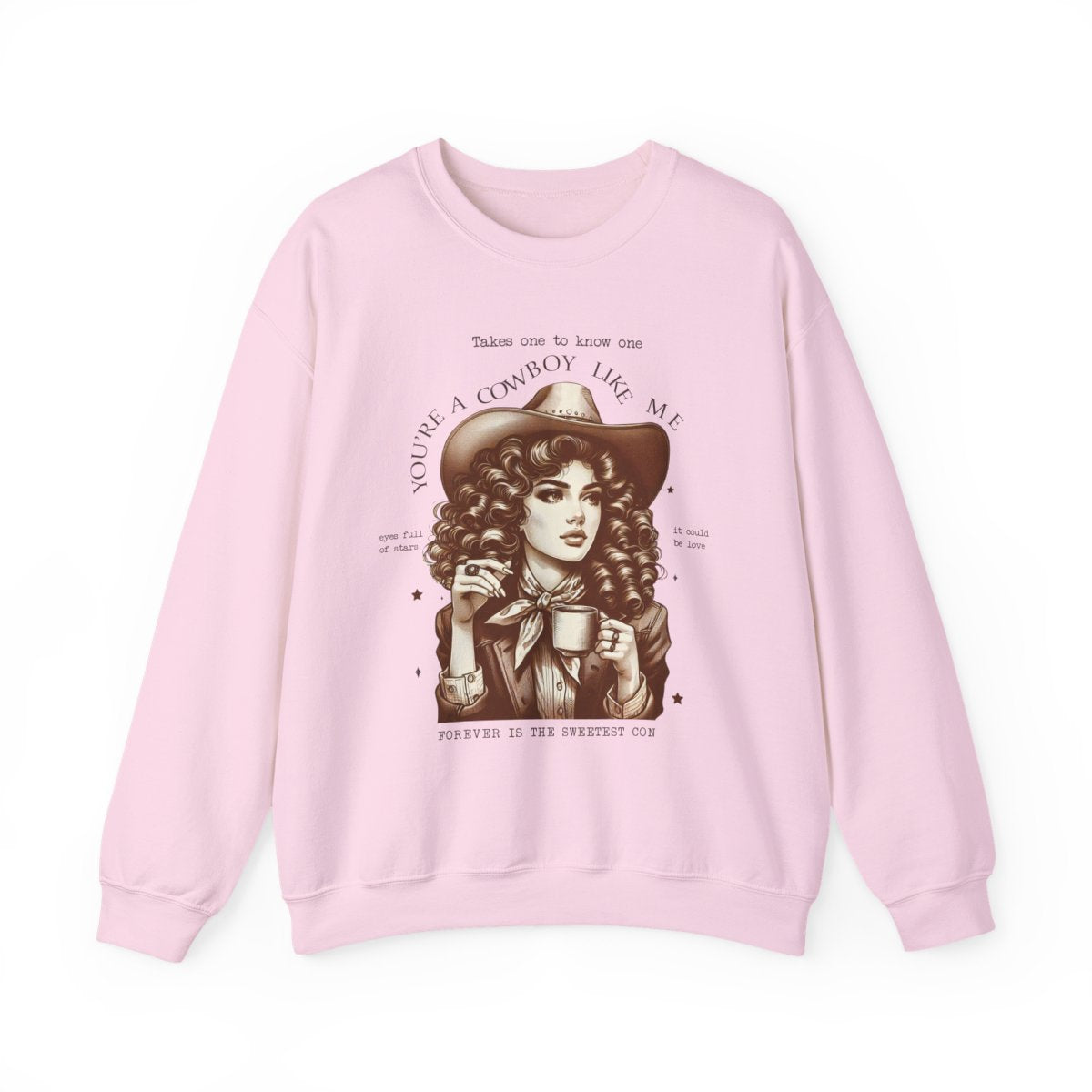 You're a Cowboy Like Me Sweatshirt - funny sweatshirt by Cheeky Business