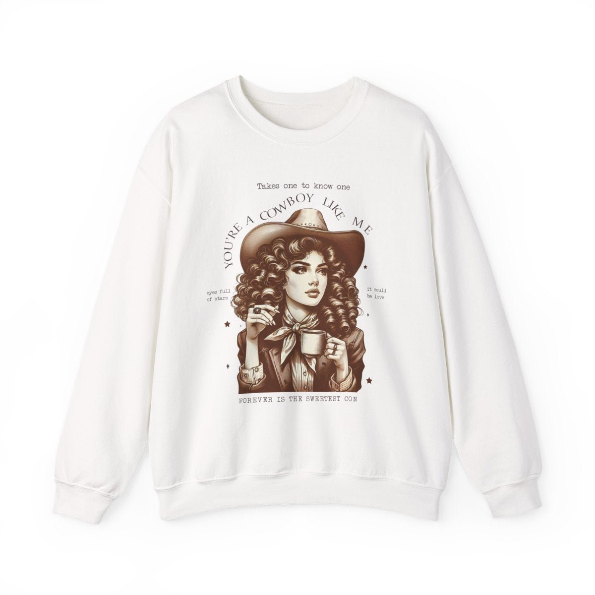 You're a Cowboy Like Me Sweatshirt - funny sweatshirt by Cheeky Business