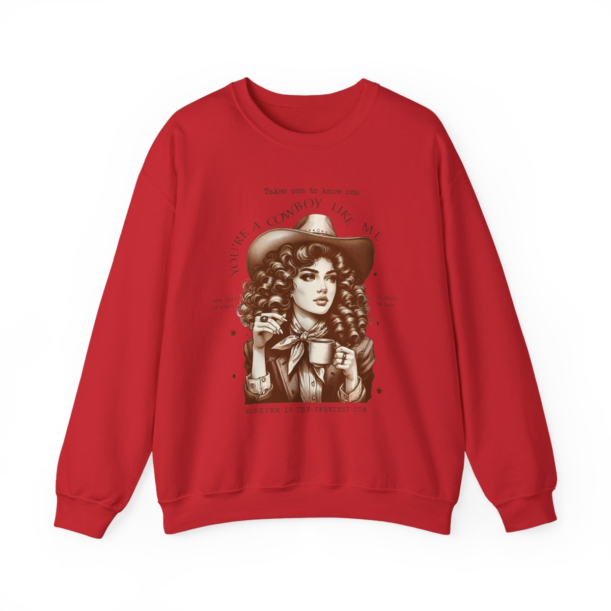 You're a Cowboy Like Me Sweatshirt - funny sweatshirt by Cheeky Business