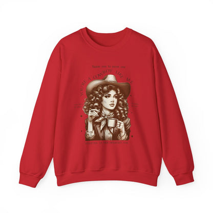 You're a Cowboy Like Me Sweatshirt - funny sweatshirt by Cheeky Business