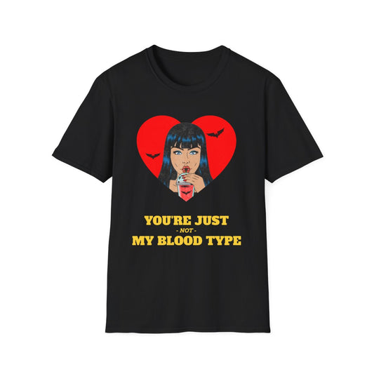 You're Just Not My Blood Type Halloween T-Shirt
