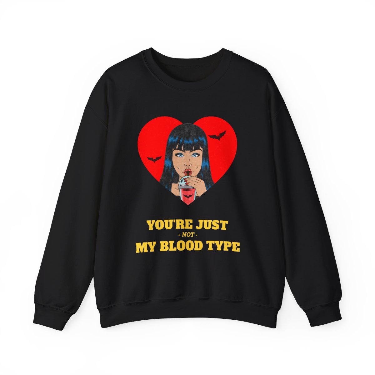 You’re Just Not My Blood Type Halloween Sweatshirt - funny sweatshirt by Cheeky Business