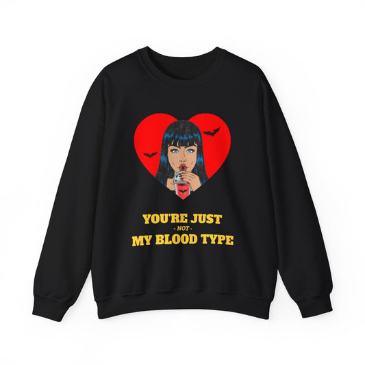 You’re Just Not My Blood Type Halloween Sweatshirt